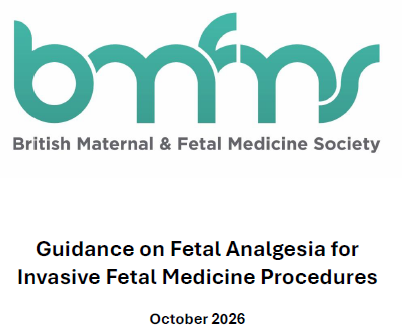 BMFMS Guidance on Fetal Analgesia for Invasive Fetal Medicine Procedures